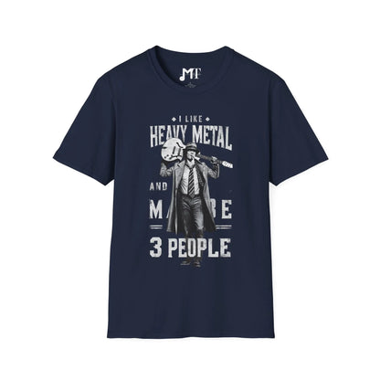 Monochrome I Like Heavy Metal and Maybe 3 People T-Shirt - Melody Tees