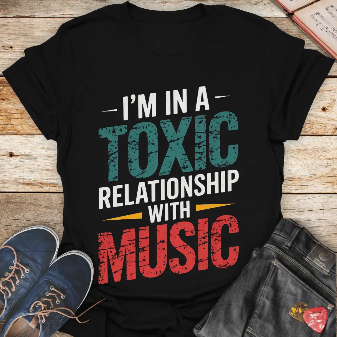 I'm in Toxic Relationship with Music T-Shirt - Melody Tees Black-5XL T-Shirt