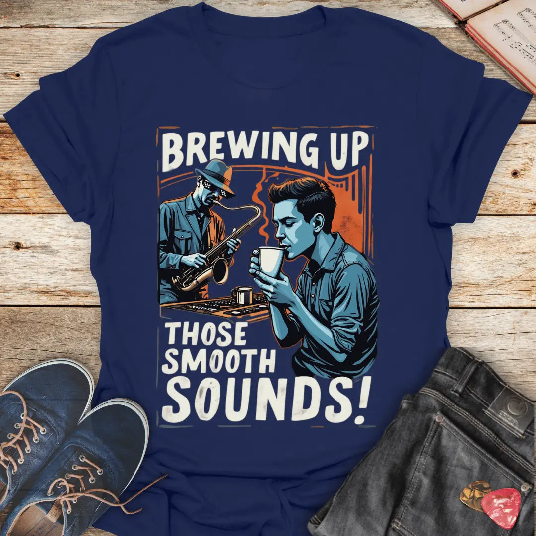 Brewing Up Those Smooth Sounds T-Shirt - Melody Tees