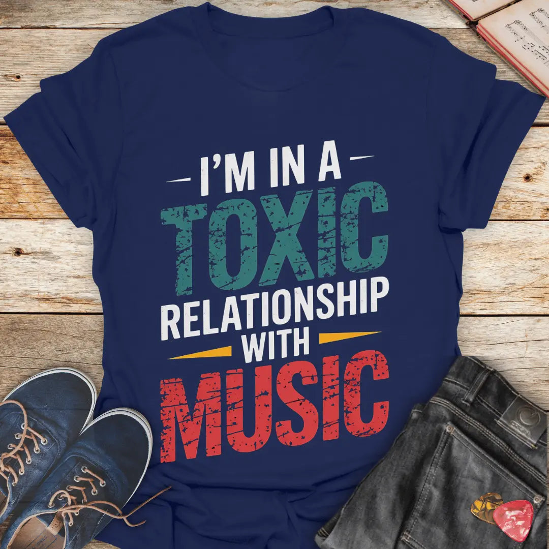 I'm in Toxic Relationship with Music T-Shirt - Melody Tees Navy-5XL T-Shirt