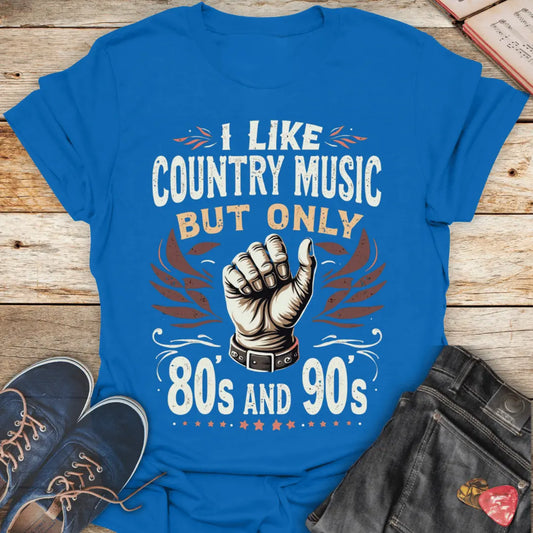 I Like Country Music But Only 80s and 90s T-Shirt - Melody Tees