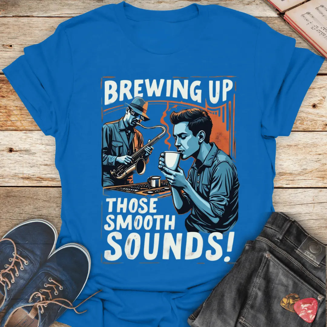 Brewing Up Those Smooth Sounds T-Shirt - Melody Tees