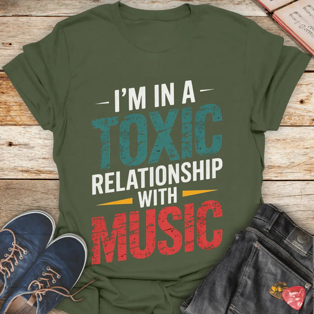 I'm in Toxic Relationship with Music T-Shirt - Melody Tees Military-Green-4XL T-Shirt