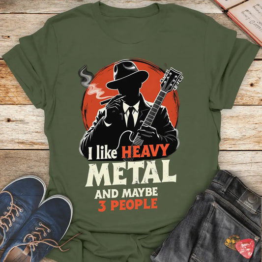 I Like Heavy Metal and Maybe 3 People T-Shirt - Melody Tees