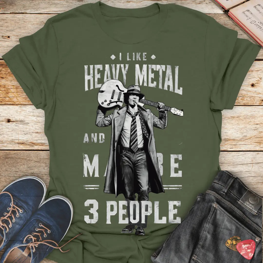 Monochrome I Like Heavy Metal and Maybe 3 People T-Shirt - Melody Tees