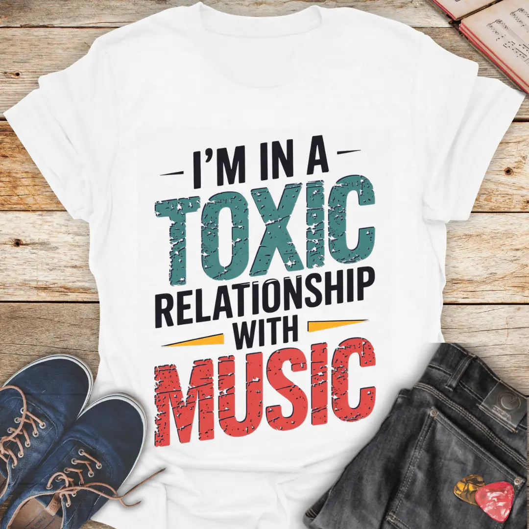 I'm in Toxic Relationship with Music T-Shirt - Melody Tees White-5XL T-Shirt