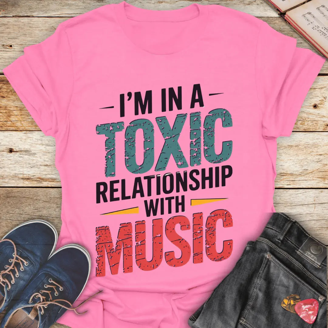 I'm in Toxic Relationship with Music T-Shirt - Melody Tees Azalea-3XL T-Shirt