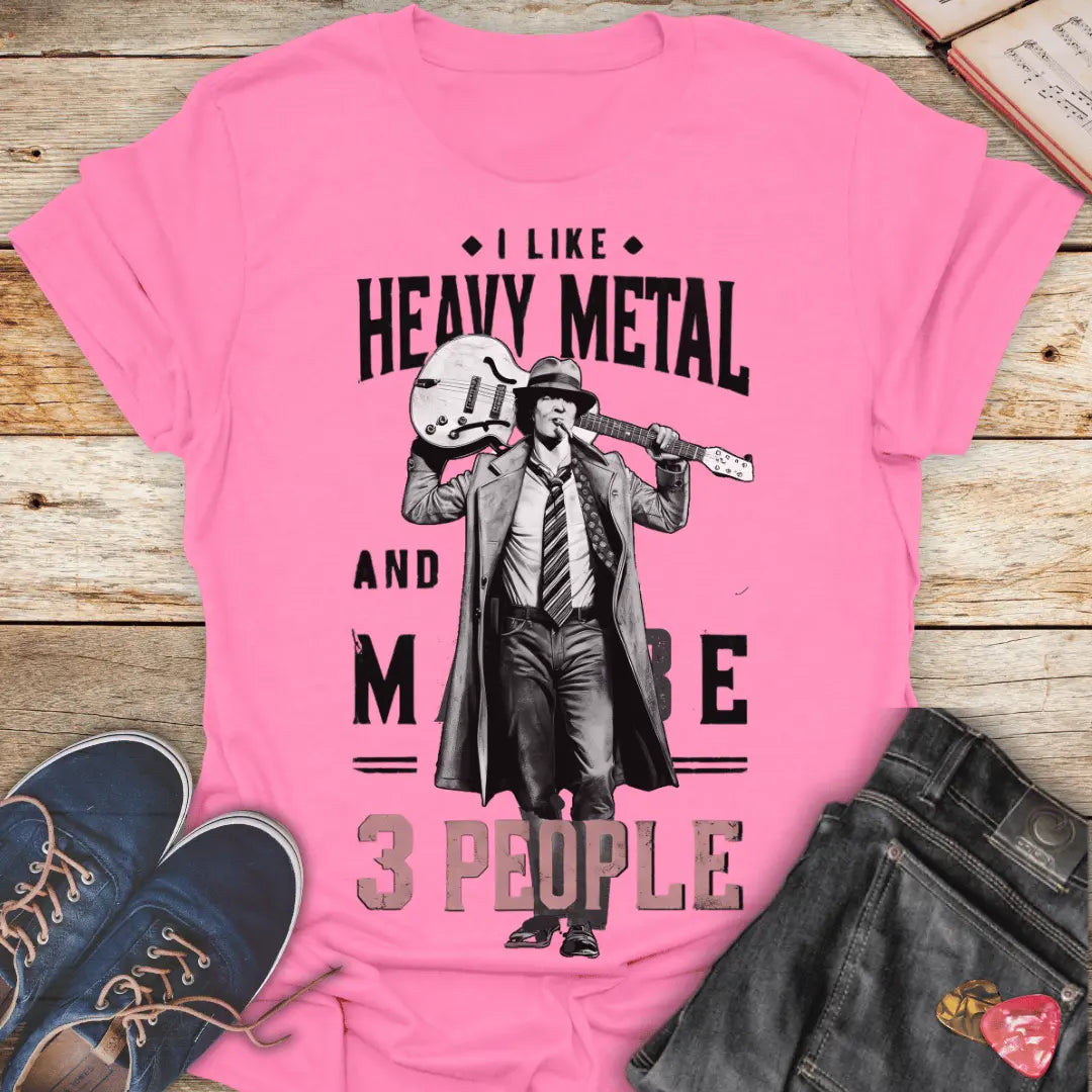 Monochrome I Like Heavy Metal and Maybe 3 People T-Shirt - Melody Tees